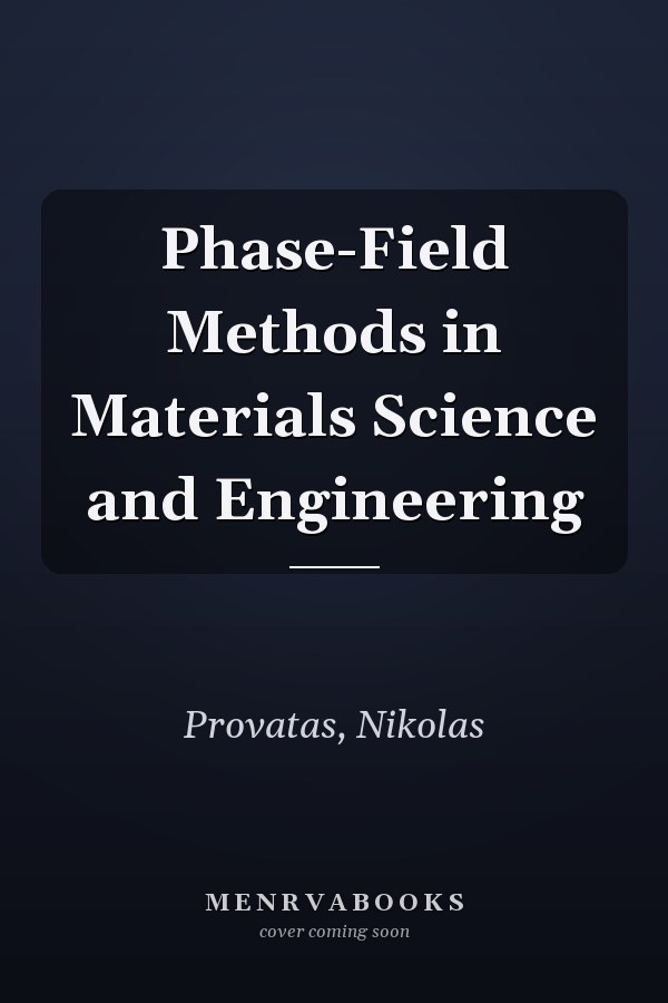 Phase-Field Methods in Materials Science and Engineering