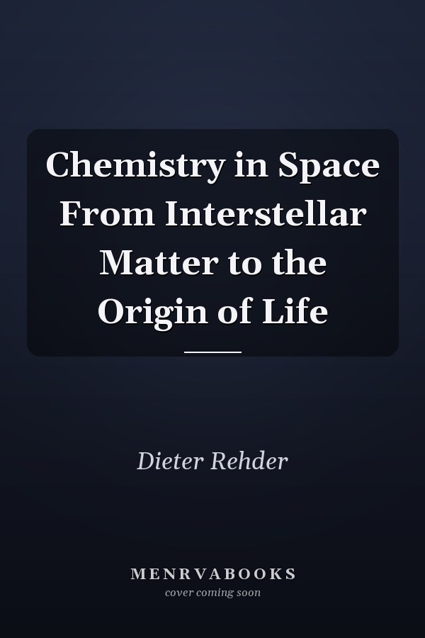 Chemistry in Space From Interstellar Matter to the Origin of Life
