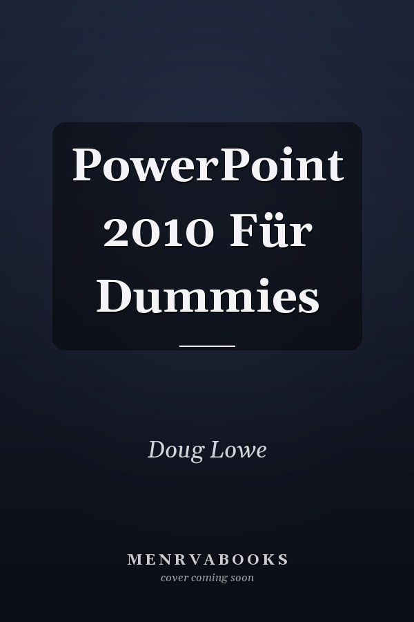 PowerPoint 2010 Für Dummies
