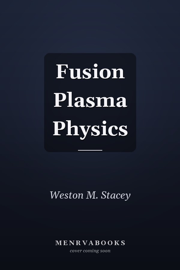 Fusion Plasma Physics