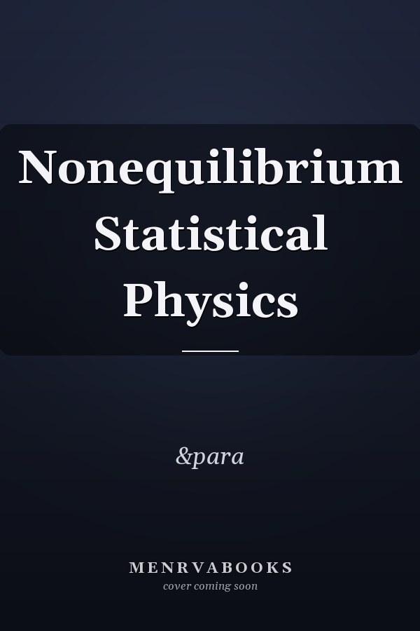Nonequilibrium Statistical Physics