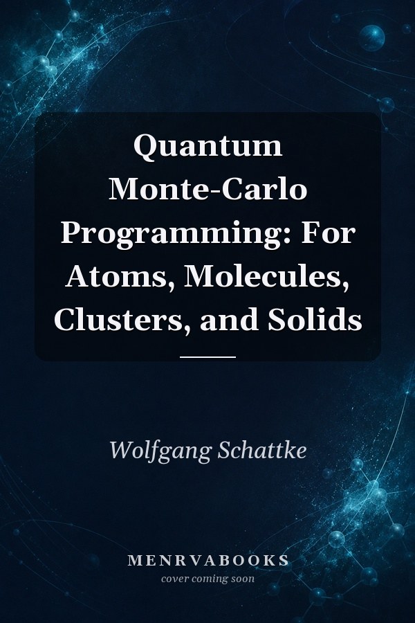 Quantum Monte-Carlo Programming: For Atoms, Molecules, Clusters, and Solids