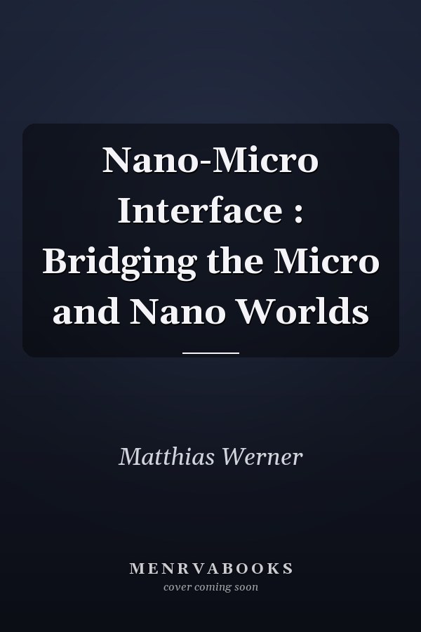 Nano-Micro Interface : Bridging the Micro and Nano Worlds