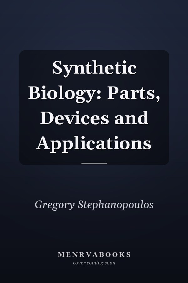 Synthetic Biology: Parts, Devices and Applications