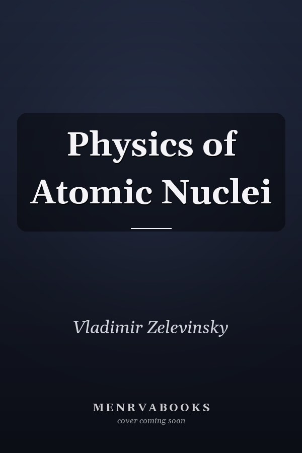 Physics of Atomic Nuclei
