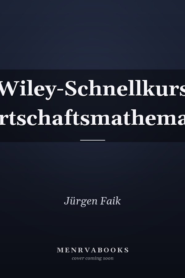 Wiley-Schnellkurs Wirtschaftsmathematik