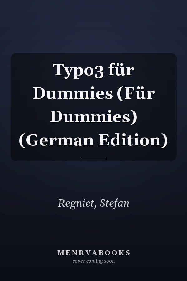 Typo3 für Dummies (Für Dummies) (German Edition)