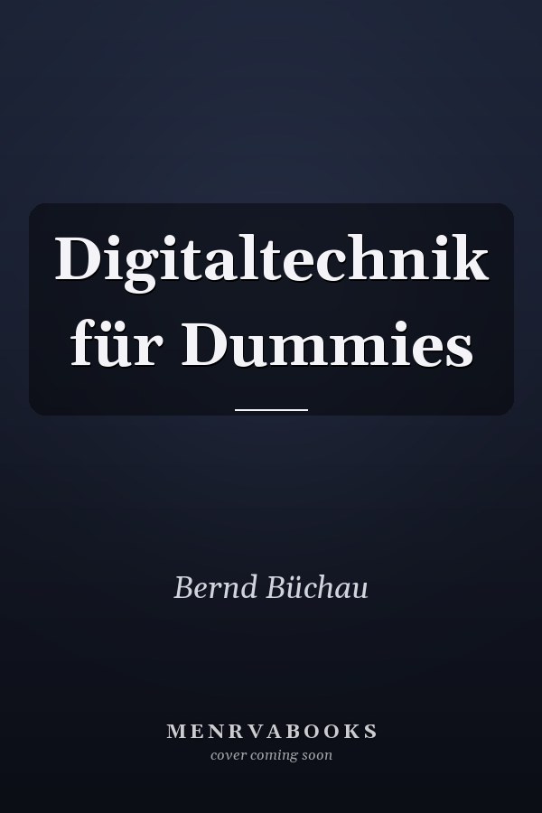 Digitaltechnik für Dummies