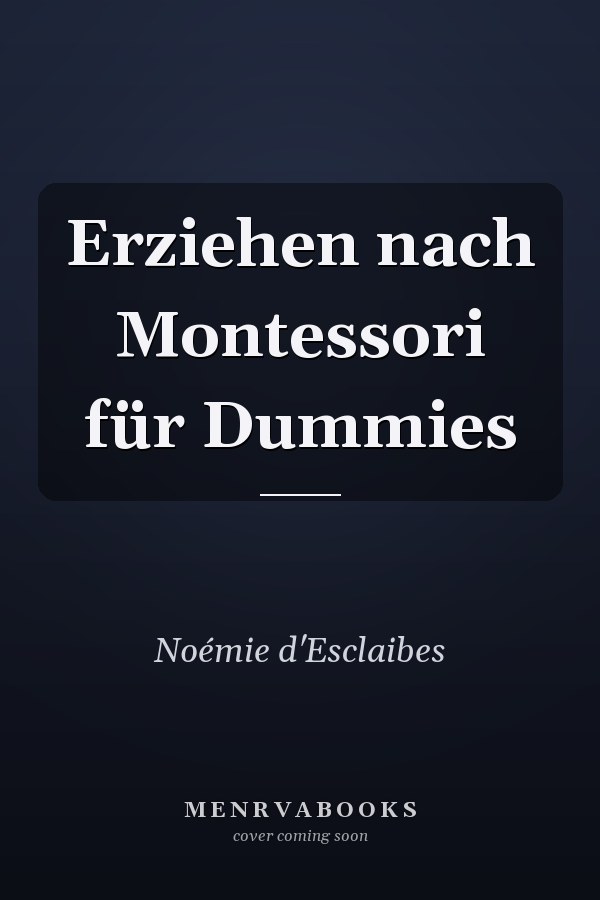 Erziehen nach Montessori für Dummies