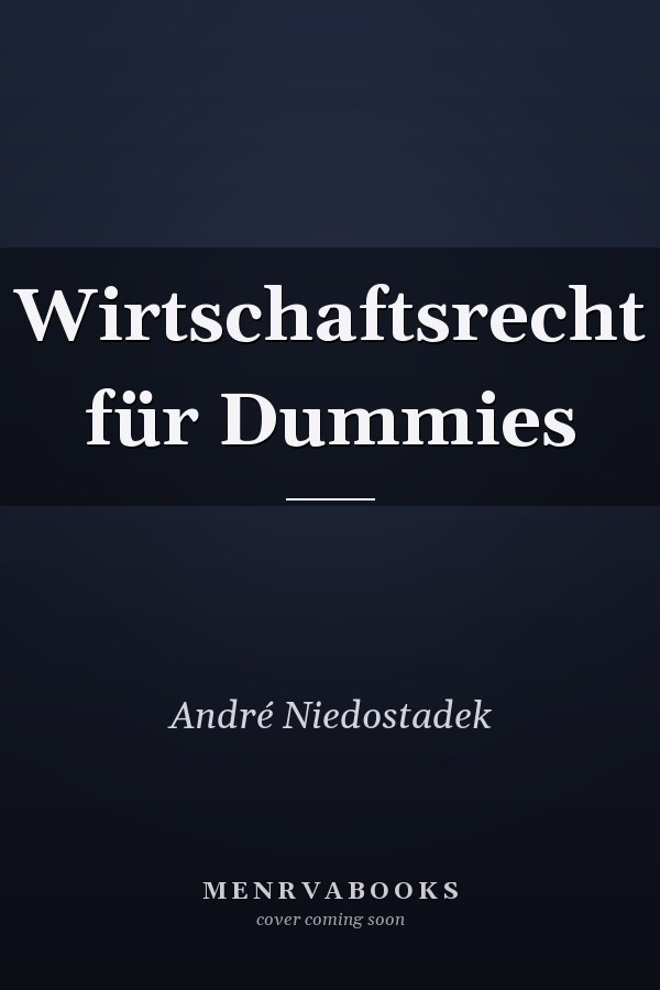 Wirtschaftsrecht für Dummies