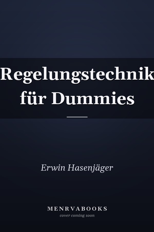 Regelungstechnik für Dummies