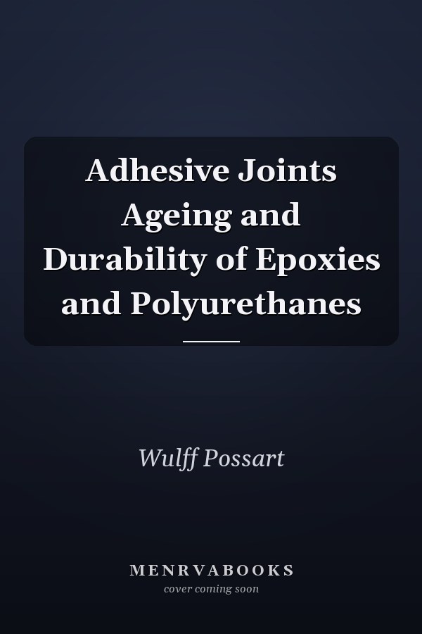 Adhesive Joints Ageing and Durability of Epoxies and Polyurethanes