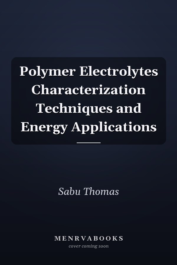 Polymer Electrolytes Characterization Techniques and Energy Applications