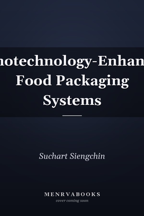 Nanotechnology-Enhanced Food Packaging Systems