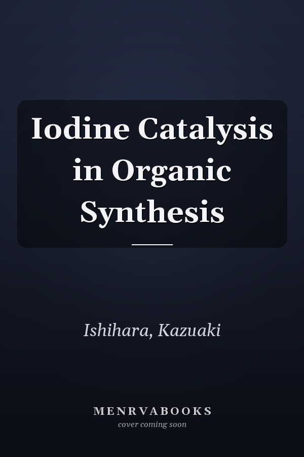 Iodine Catalysis in Organic Synthesis