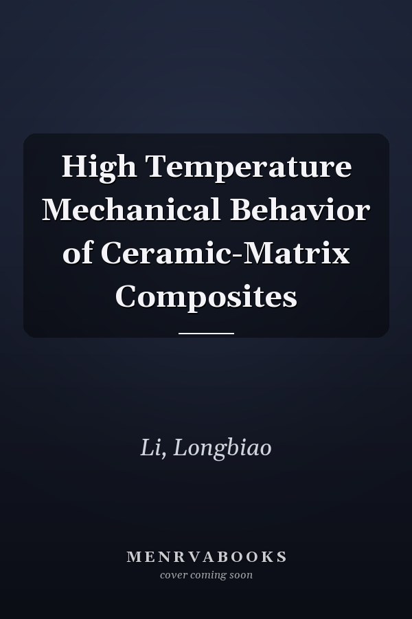 High Temperature Mechanical Behavior of Ceramic-Matrix Composites