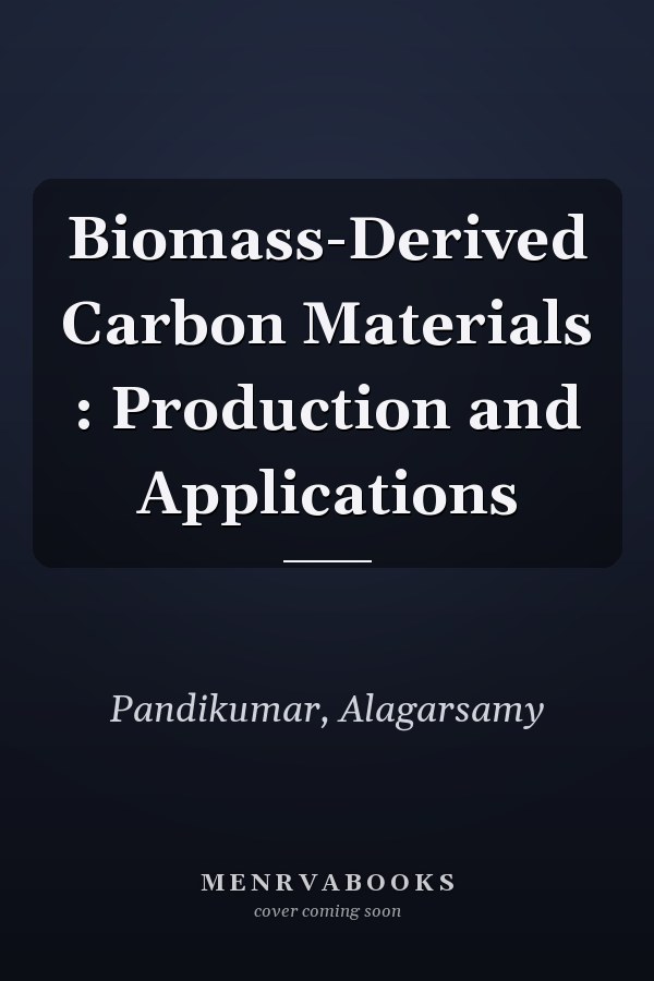 Biomass-Derived Carbon Materials : Production and Applications