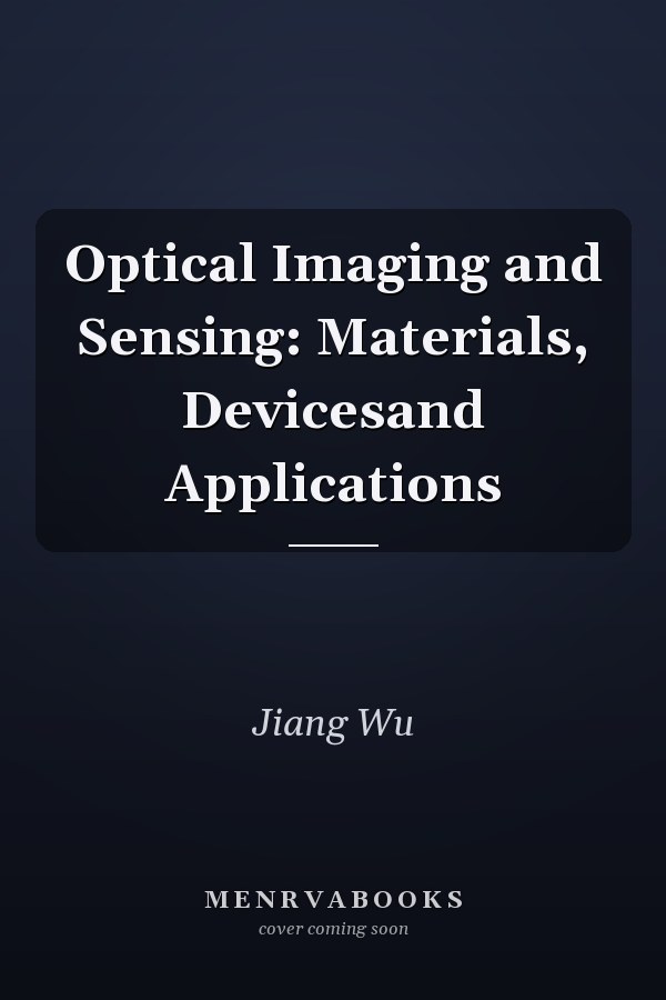 Optical Imaging and Sensing: Materials, Devicesand Applications