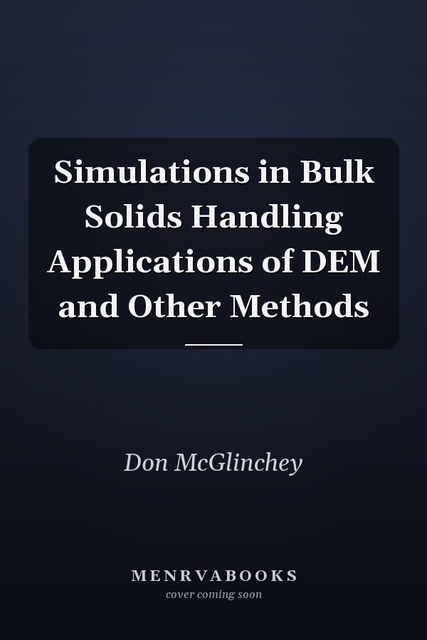 Simulations in Bulk Solids Handling Applications of DEM and Other Methods