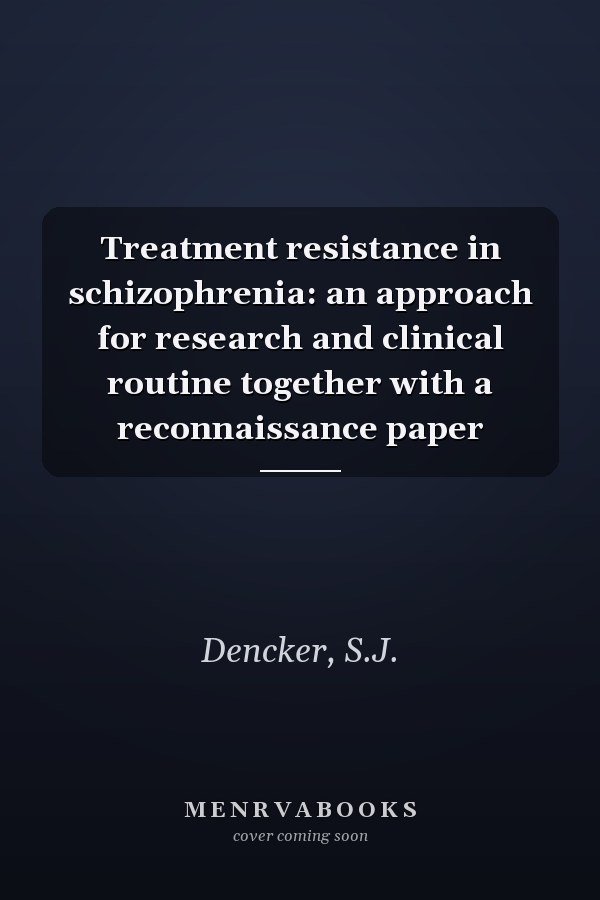 Treatment resistance in schizophrenia: an approach for research and clinical routine together with a reconnaissance paper