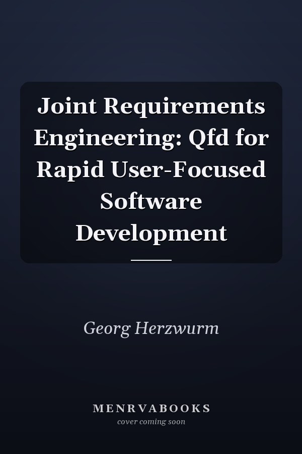 Joint Requirements Engineering: Qfd for Rapid User-Focused Software Development