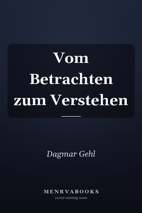 Vom Betrachten zum Verstehen
