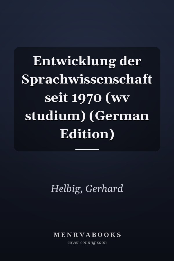 Entwicklung der Sprachwissenschaft seit 1970 (wv studium) (German Edition)