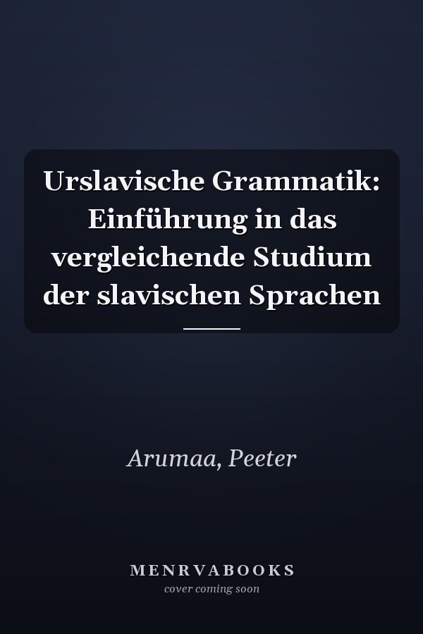 Urslavische Grammatik: Einführung in das vergleichende Studium der slavischen Sprachen