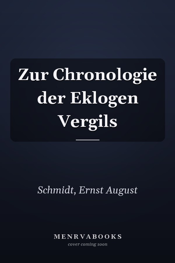 Zur Chronologie der Eklogen Vergils