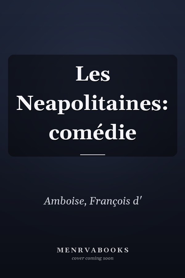 Les Neapolitaines: comédie
