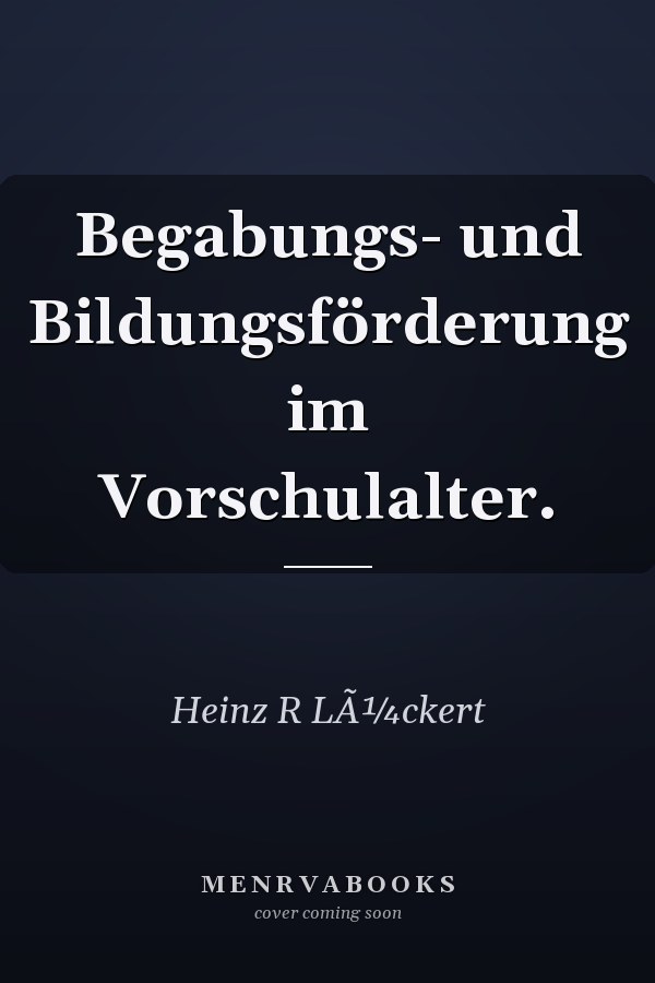 Begabungs- und Bildungsförderung im Vorschulalter.