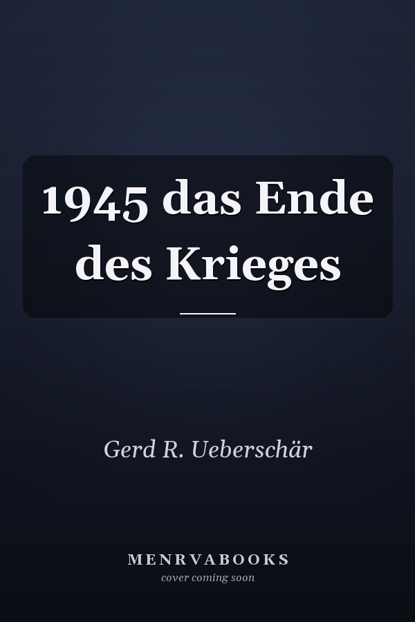 1945 das Ende des Krieges