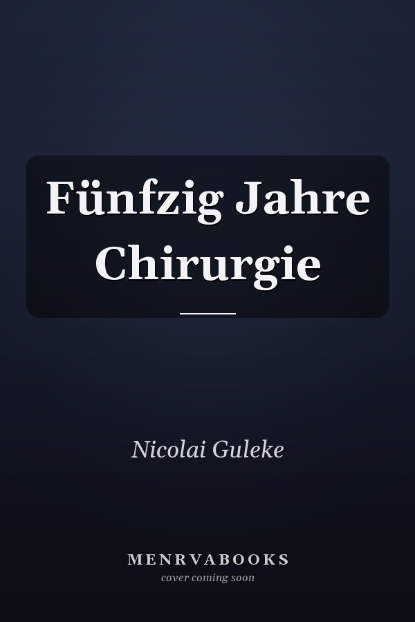 Fünfzig Jahre Chirurgie