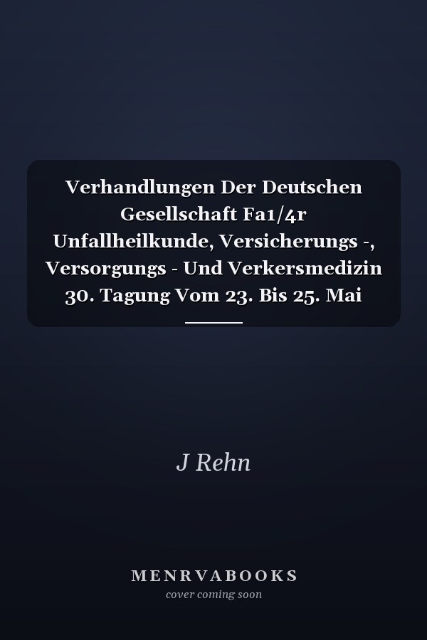Verhandlungen Der Deutschen Gesellschaft Fa1/4r Unfallheilkunde, Versicherungs -, Versorgungs - Und Verkersmedizin 30. Tagung Vom 23. Bis 25. Mai 1966 in Frankfurt A.M.