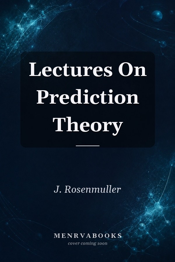 Lectures On Prediction Theory
