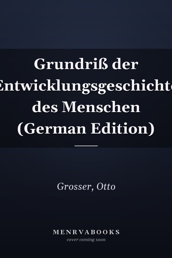 Grundriß der Entwicklungsgeschichte des Menschen (German Edition)
