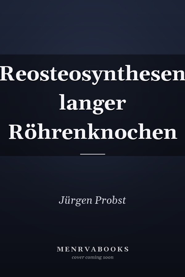 Reosteosynthesen langer Röhrenknochen