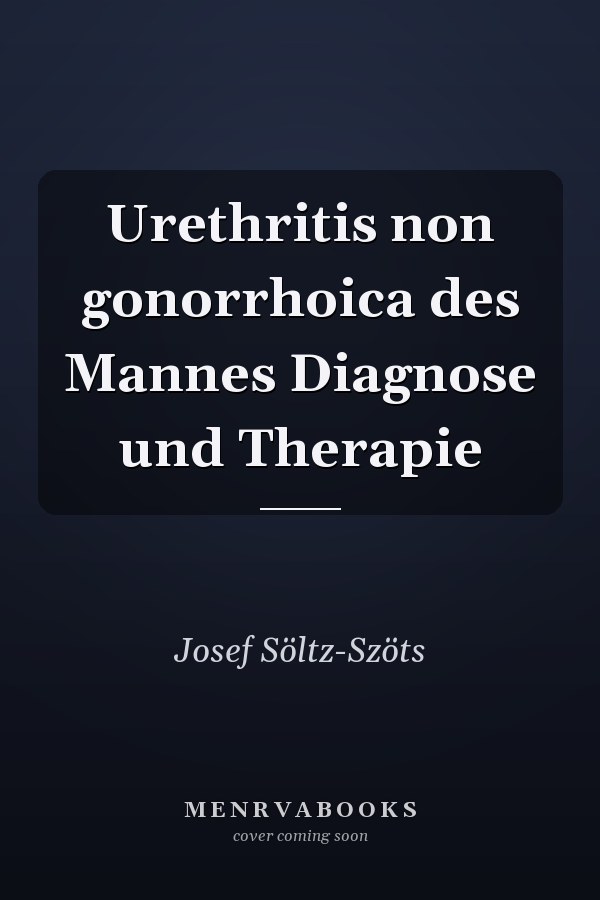 Urethritis non gonorrhoica des Mannes Diagnose und Therapie