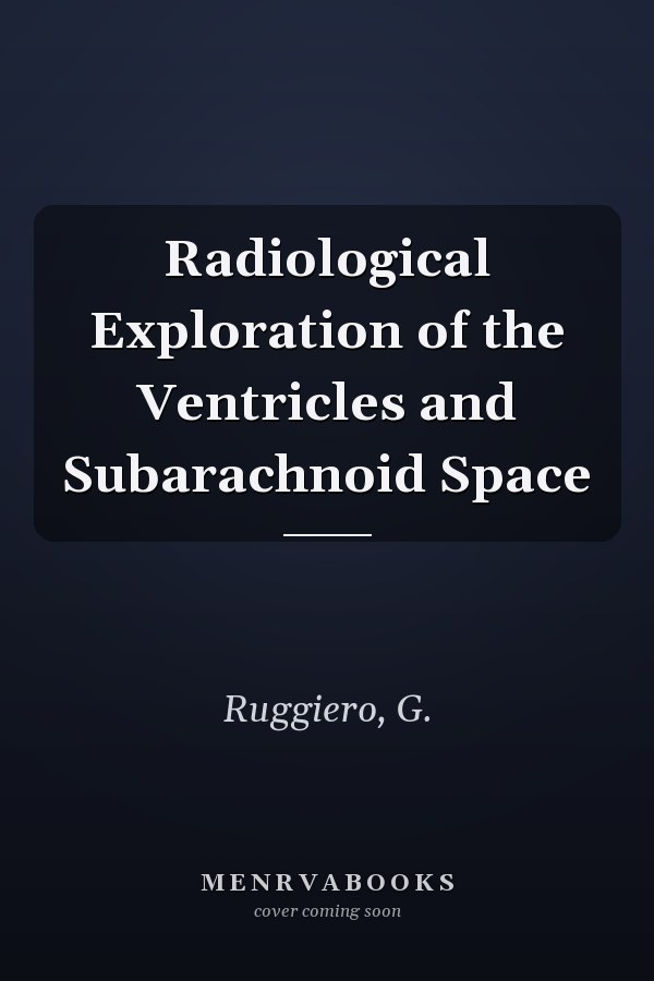 Radiological Exploration of the Ventricles and Subarachnoid Space