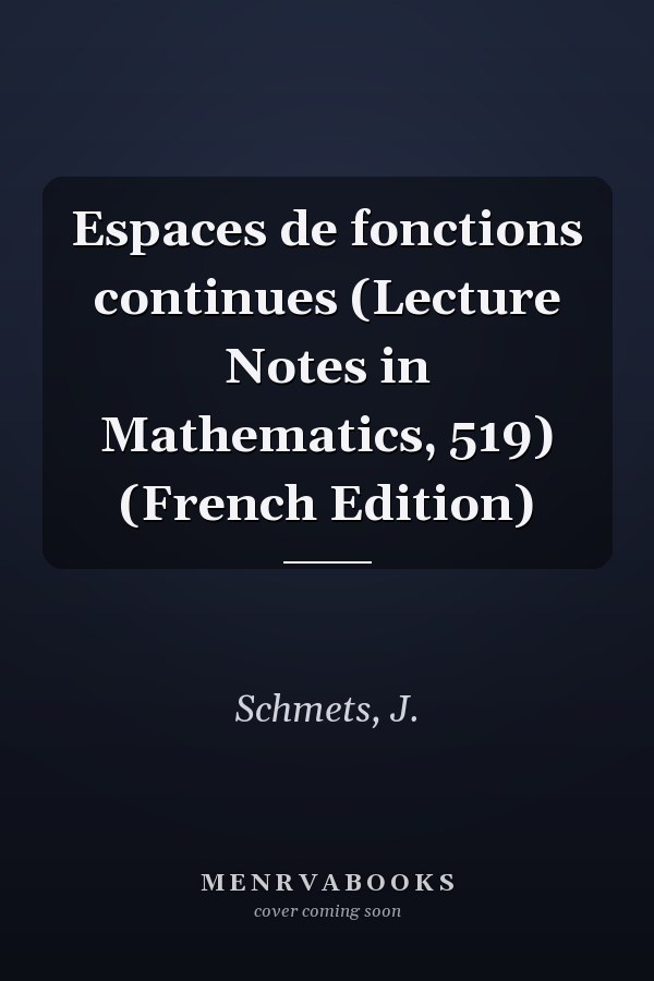 Espaces de fonctions continues (Lecture Notes in Mathematics, 519) (French Edition)