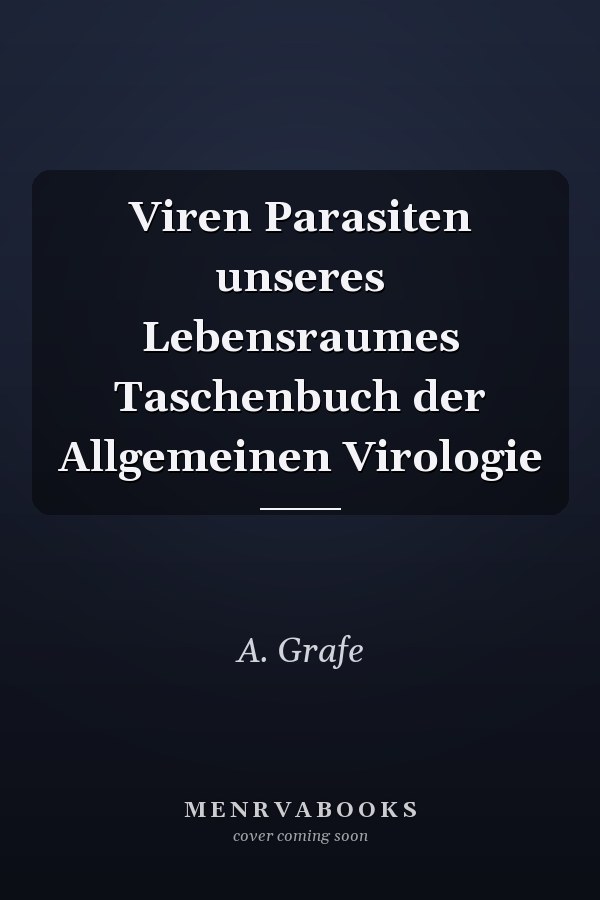 Viren Parasiten unseres Lebensraumes Taschenbuch der Allgemeinen Virologie