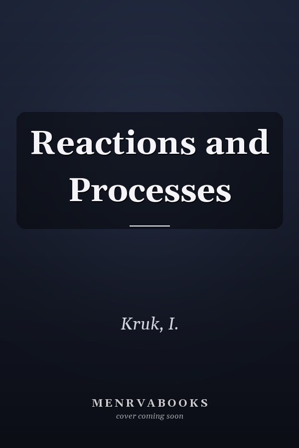 Reactions and Processes