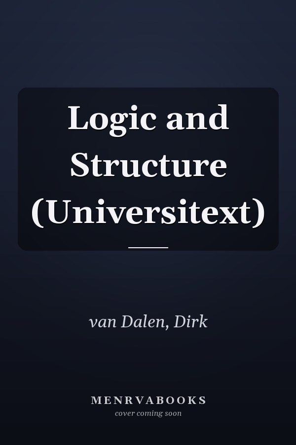 Logic and Structure (Universitext)