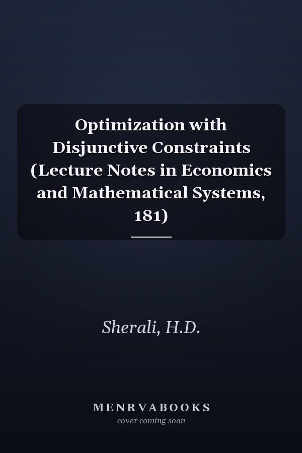 Optimization with Disjunctive Constraints (Lecture Notes in Economics and Mathematical Systems, 181)