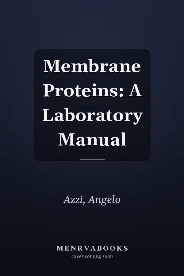 Membrane Proteins: A Laboratory Manual