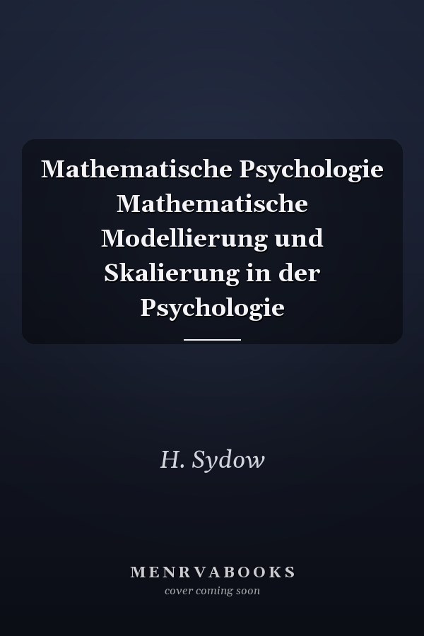 Mathematische Psychologie Mathematische Modellierung und Skalierung in der Psychologie