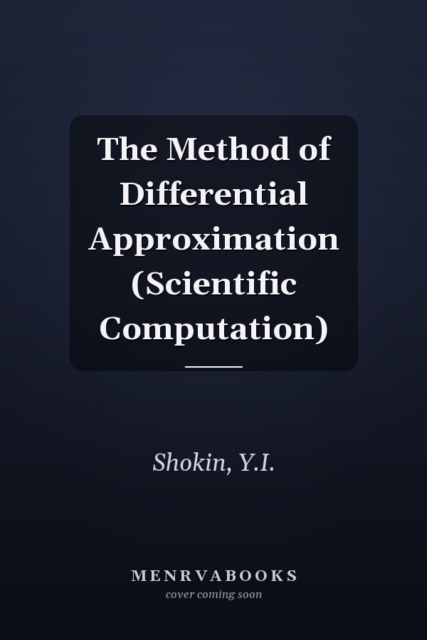 The Method of Differential Approximation (Scientific Computation)