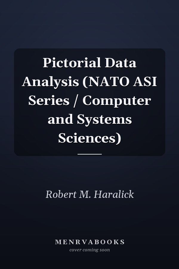 Pictorial Data Analysis (NATO ASI Series / Computer and Systems Sciences)