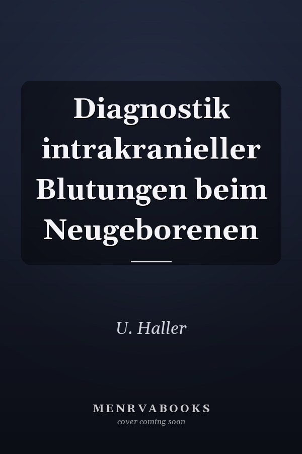Diagnostik intrakranieller Blutungen beim Neugeborenen
