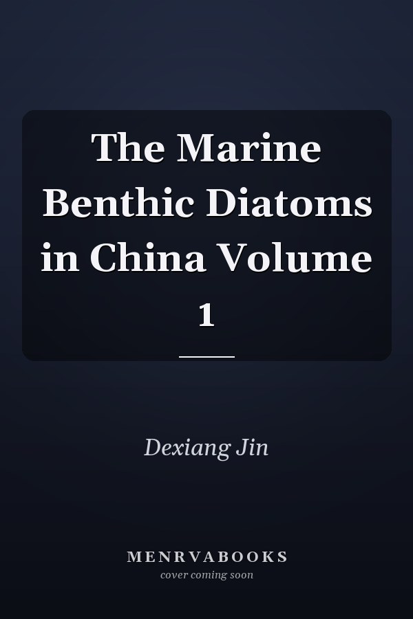 The Marine Benthic Diatoms in China Volume 1